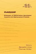 Phimsamp. Philosophy of Mathematics edito da College Publications