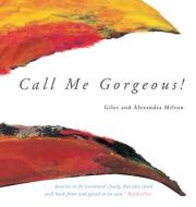 Call Me Gorgeous di Giles Milton edito da BOXER BOOKS