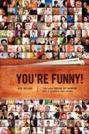 You're Funny! di D. B. Gilles edito da Michael Wiese Productions