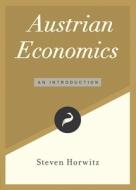 Austrian Economics di Steven Horwitz edito da CATO INST