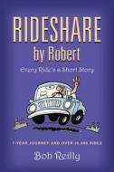Rideshare by Robert di Bob Reilly edito da Booklocker.com, Inc.