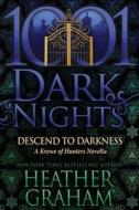 Descend to Darkness: A Krewe of Hunters Novella di Heather Graham edito da EVIL EYE CONCEPTS INC