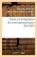 tude Sur La L gislation Des Noms Patronymiques di Tourville-A edito da Hachette Livre - BNF