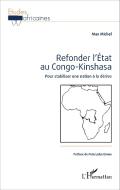 Refonder l'État au Congo-Kinshasa di Max Michel edito da Editions L'Harmattan