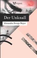 Der Unknall di Meyer Alexandra Svenja Meyer edito da Alexandra Svenja Meyer Schwarzer Flamingo Oberstr.