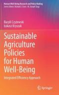 Sustainable Agriculture Policies for Human Well-Being di ¿Ukasz Kryszak, Bazyli Czy¿ewski edito da Springer International Publishing