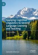 Applying Cognitive Linguistics To Second Language Learning And Teaching di Jeannette Littlemore edito da Springer International Publishing AG