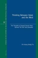 Thinking Between Islam and the West di Chi-chung Yu edito da Lang, Peter