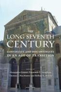 The Long Seventh Century di Alessandro Gnasso, Emanuele Ettore Intagliata, Thomas J. MacMaster edito da Lang, Peter