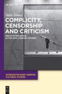 Complicity, Censorship and Criticism di Sara Jones edito da Gruyter, Walter de GmbH