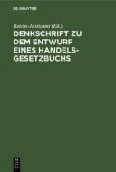 Denkschrift zu dem Entwurf eines Handelsgesetzbuchs edito da De Gruyter