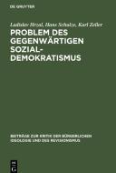Problem des gegenwärtigen Sozial-Demokratismus di Ladislav Hrzal, Hans Schulze, Karl Zeller edito da De Gruyter