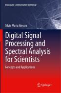Digital Signal Processing and Spectral Analysis for Scientists di Silvia Maria Alessio edito da Springer International Publishing