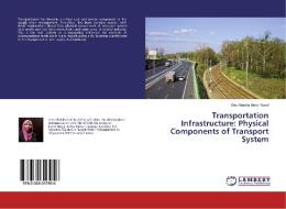 Transportation Infrastructure: Physical Components of Transport System di Zety Shakila Mohd Yusof edito da LAP Lambert Academic Publishing