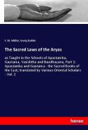 The Sacred Laws of the Aryas di F. M. Müller, Georg Buhler edito da hansebooks