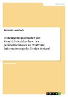 Nutzungsmöglichkeiten des Geschäftsberichts bzw. des Jahresabschlusses als wertvolle Informationsquelle für den Verkauf di Domenic Lauerbach edito da GRIN Verlag