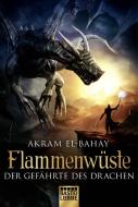 Flammenwüste - Der Gefährte des Drachen di Akram El-Bahay edito da Lübbe
