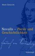Novalis - Poesie und Geschichtlichkeit di Mario Zanucchi edito da Schoeningh Ferdinand GmbH