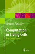 Computation in Living Cells di Andrzej Ehrenfeucht, Tero Harju, Ion Petre, David M. Prescott, Grzegorz Rozenberg edito da Springer Berlin Heidelberg