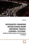 INTEGRATED DIAMOND INTERCHANGE-RAMP METERING TRAFFIC CONTROL SYSTEMS di Zong Tian edito da VDM Verlag