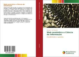 Web semântica e Ciência da Informação di Rodrigo A. de Carvalho edito da Novas Edições Acadêmicas