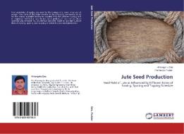 Jute Seed Production di Himangshu Das, Parthendu Poddar edito da LAP Lambert Academic Publishing