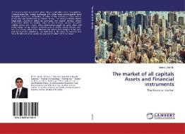 The market of all capitals Assets and Financial instruments di Ionescu Ion Gr. edito da LAP Lambert Academic Publishing