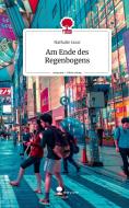 Am Ende des Regenbogens. Life is a Story - story.one di Nathalie Iasar edito da story.one publishing