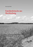 Familienbräuche aus Mecklenburg di Hans Heinrich Klatt edito da Books on Demand