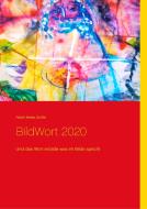 BildWort 2020 di Ralph Melas Große edito da Books on Demand