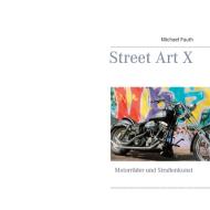 Street Art X di Michael Fauth edito da Books on Demand