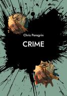 Crime di Chris Peregrin edito da Books on Demand