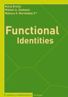 Functional Identities di Matej Bresar, Mikhail A. Chebotar, Wallace S. Martindale 3rd edito da Springer Basel AG