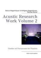 Acustic Research Work Volume 2 di Raluca Wagenhäuser edito da Books on Demand