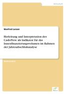 Herleitung und Interpretation des Cash-Flow als Indikator für das Innenfinanzierungsvolumen im Rahmen der Jahresabschluß di Manfred Lenzen edito da Diplom.de