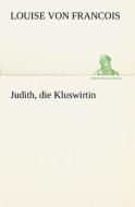 Judith, Die Kluswirtin di Louise Von Francois edito da Tredition Classics