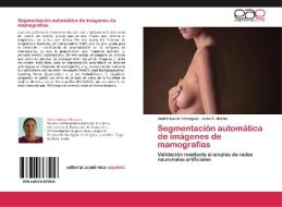 Segmentación automática de imágenes de mamografías di Andra Novoa Velazquez, Juan A. Martín edito da EAE