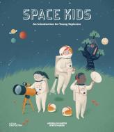 Space Kids di Steve Parker, Angela Sangma Francis edito da Gestalten