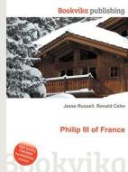 Philip Iii Of France edito da Book On Demand Ltd.