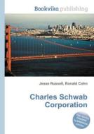 Charles Schwab Corporation edito da Book On Demand Ltd.