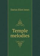 Temple Melodies di Darius Eliot Jones edito da Book On Demand Ltd.