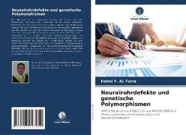 Neuralrohrdefekte und genetische Polymorphismen di Helmi Y. Al Farra edito da Verlag Unser Wissen