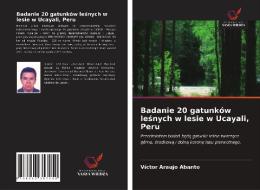 Badanie 20 Gatunkow Lesnych W Lesie W Ucayali, Peru di Araujo Abanto Victor Araujo Abanto edito da KS OmniScriptum Publishing