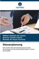 Steuerplanung di Willian Antônio de Castro, Jessica Camila Castro, Brenda de Paula Ferreira edito da Verlag Unser Wissen