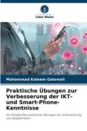 Praktische Übungen zur Verbesserung der IKT- und Smart-Phone-Kenntnisse di Mohammad Kaleem Galamali edito da Verlag Unser Wissen