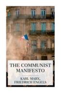 The Communist Manifesto di Karl Marx, Friedrich Engels edito da E-Artnow