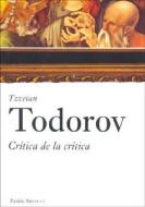 Crítica de la crítica di Tzvetan Todorov edito da Ediciones Paidós Ibérica