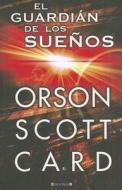 El Guardian de los Suenos = Keeper of Dreams di Orson Scott Card edito da Ediciones B