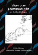 Vägen ut ur pedofilernas våld di Christer Göransson edito da Books on Demand