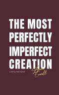 The most perfectly imperfect creation di Anna Envall edito da Books on Demand